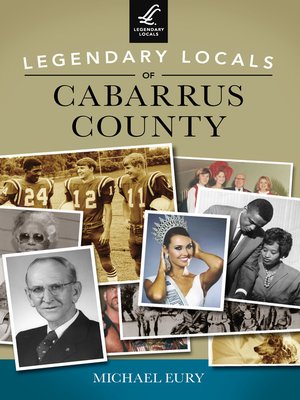 cover image of Legendary Locals of Cabarrus County